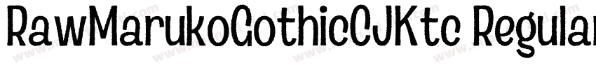RawMarukoGothicCJKtc Regular字体转换